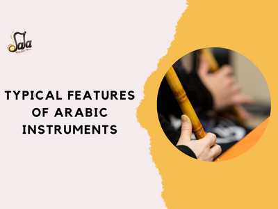 Typical Features of Arabic instruments