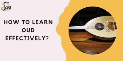 How To Learn Oud Effectively?