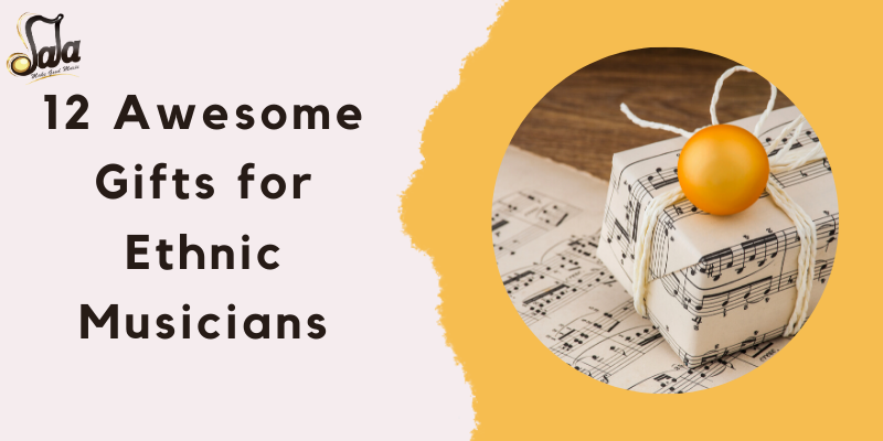 Twelve gift ideas for ethnic musicians playing oud saz darbuka and more