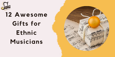 12 Awesome Gifts for Ethnic Musicians