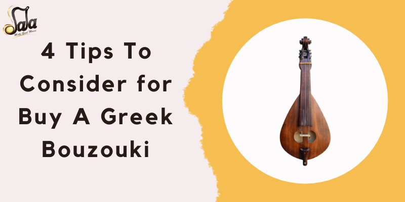 Four practical tips for choosing a quality Greek bouzouki for purchase