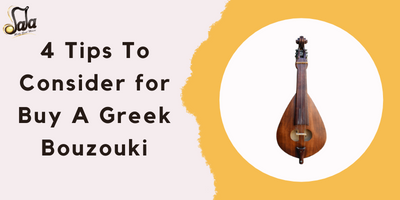 4 Tips To Consider for Buy a Greek Bouzouki