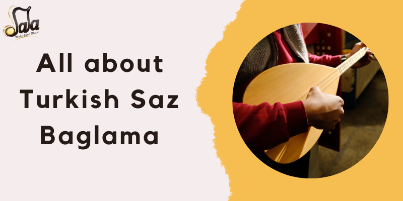 Turkish saz baglama long-neck lute explained covering history and varieties