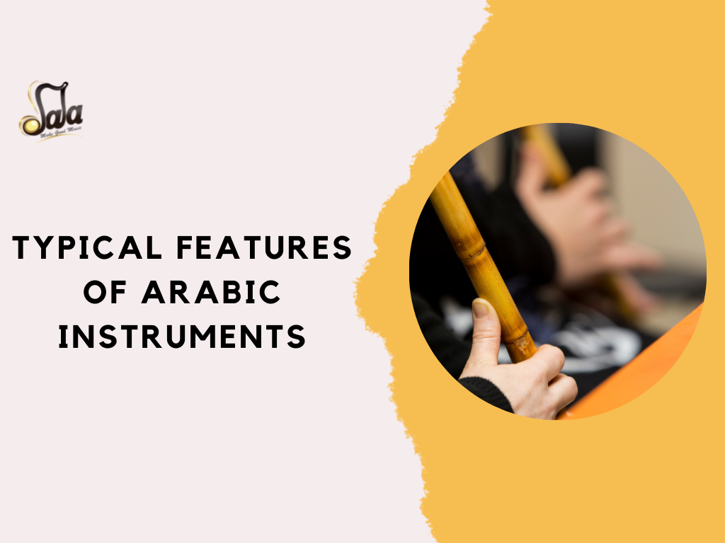 Typical Features of Arabic instruments – Sala Muzik