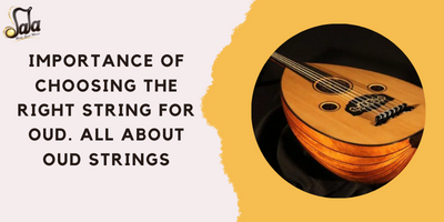 Importance Of Choosing The Right String For Oud. All About Oud Strings