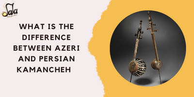 Was ist der Unterschied zwischen aserbaidschanischem und persischem Kamancheh?