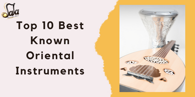 Top 10 Best Known Oriental Instruments