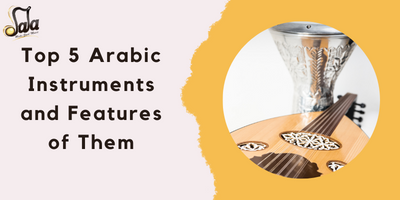 Die Top 5 der arabischen Instrumente und ihre Merkmale
