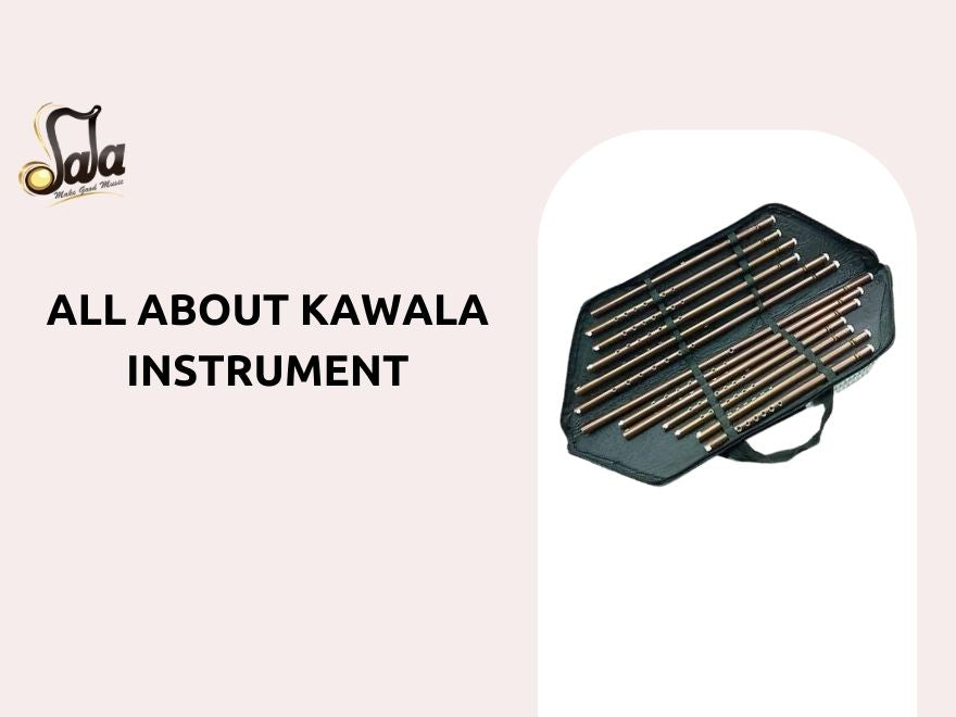 All About Kawala Instrument | Sala Muzik