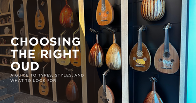 Choosing the Right Oud: A Guide to Types, Styles, and What to Look For