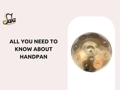 All You Need to Know About Handpan