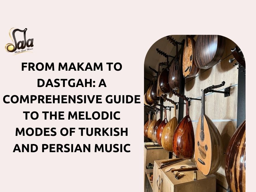 Comprehensive guide to Turkish makam and Persian dastgah melodic modes