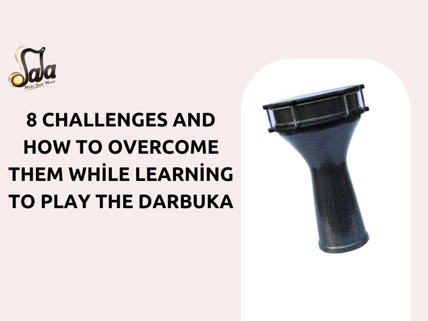 Eight common challenges beginners face when learning to play the darbuka goblet drum