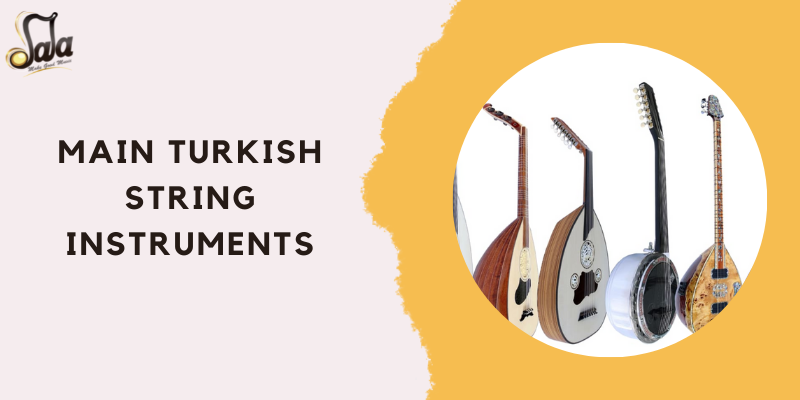 Overview of main Turkish string instruments from saz oud to kanun and tanbur