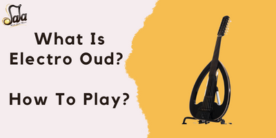 Qu'est-ce que l'Electro Oud ? Comment jouer de l'électro oud ?