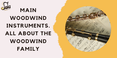 Main Woodwind Instruments. All About The Woodwind Family